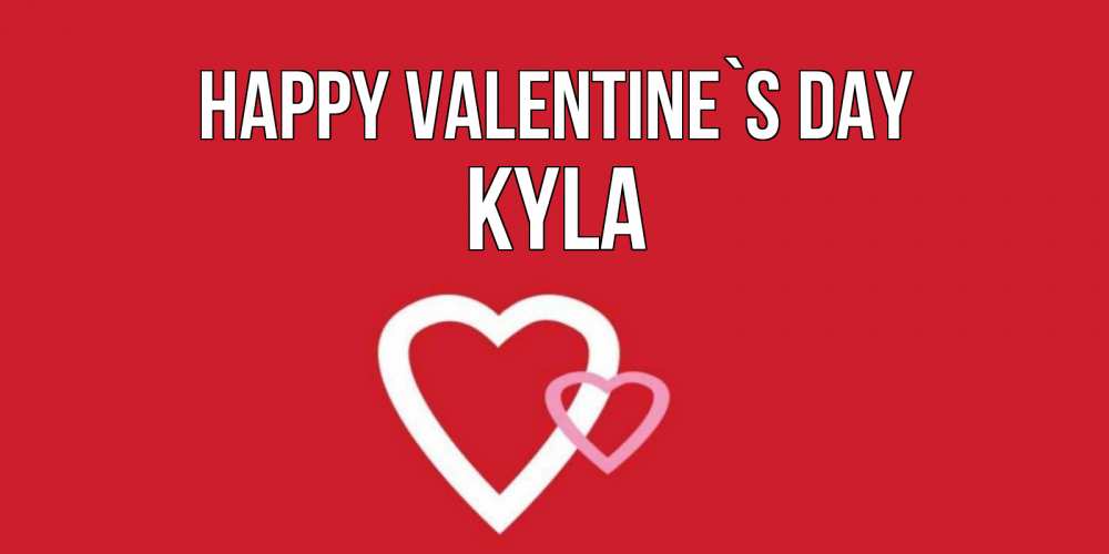 Greetings card с именем, Kyla Happy Valentine`s Day Красненькая валентинка для влюбленных Greetings with text for free download 